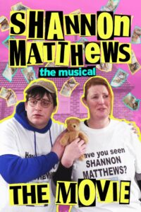 Shannon Matthews: The Musical… The Movie!