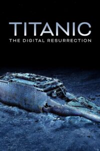 Titanic: The Digital Resurrection