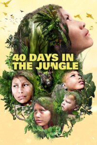 40 Days Lost in the Jungle