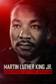Martin Luther King Jr.: Enemies of the Dream